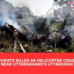 4 Tourists Die in Helicopter Crash Near Uttarkashi, Uttarakhand - 9scroob