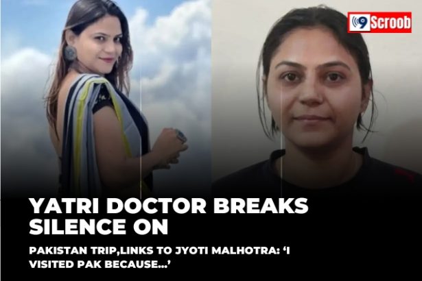Yatri Doctor Breaks Silence on Pakistan Trip, Mentions Jyoti...