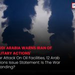 Saudi Arabia Warns Iran of Military Action After Oil Attacks, 12 Arab