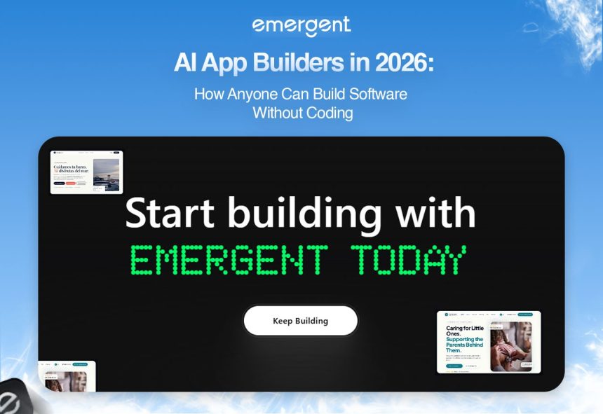 AI App Builders in 2026 How Anyone Can Build Software Without Coding