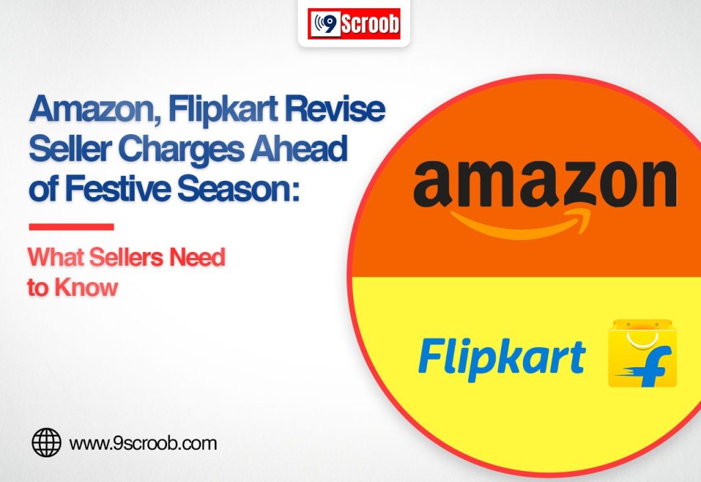 Amazon, Flipkart Revise Seller Charges Ahead of Festive Season