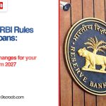 New RBI Loan Rules from 2027 What Borrowers Need to Know About