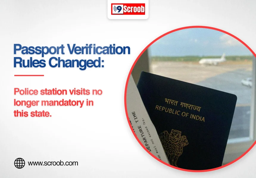Passport Verification Rules Changed Police Station Visits
