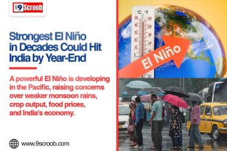 Strongest El Niño in Decades Possible by Year-End What It Means for India