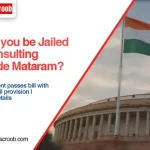 Vande Mataram Bill Passed in Parliament Know the 3-Year Jail