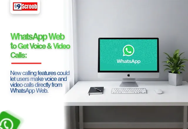 WhatsApp Web Gets Voice & Video Calling Everything