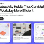 10 Productivity Habits That Can Make Your Workday More Efficient