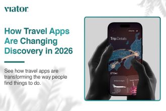 How Travel Apps Are Changing the Way We Discover Things to Do in 2026