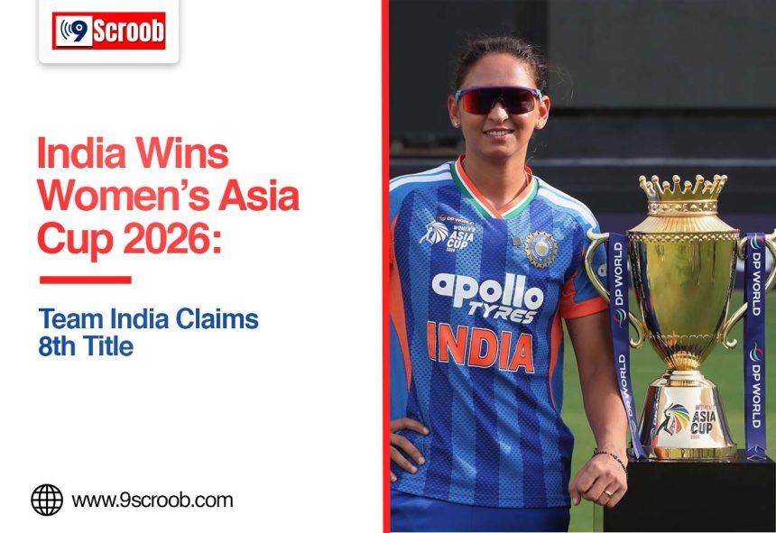 India Wins Women’s Asia Cup 2026 Team India Claims 8th Title - 9scroob