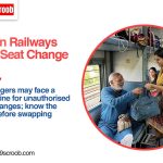Indian Railways New Rule Changing Seats May Now Attract a Heavy Fine