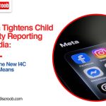 Meta Tightens Child Safety Reporting in India What the New I4C Move Means