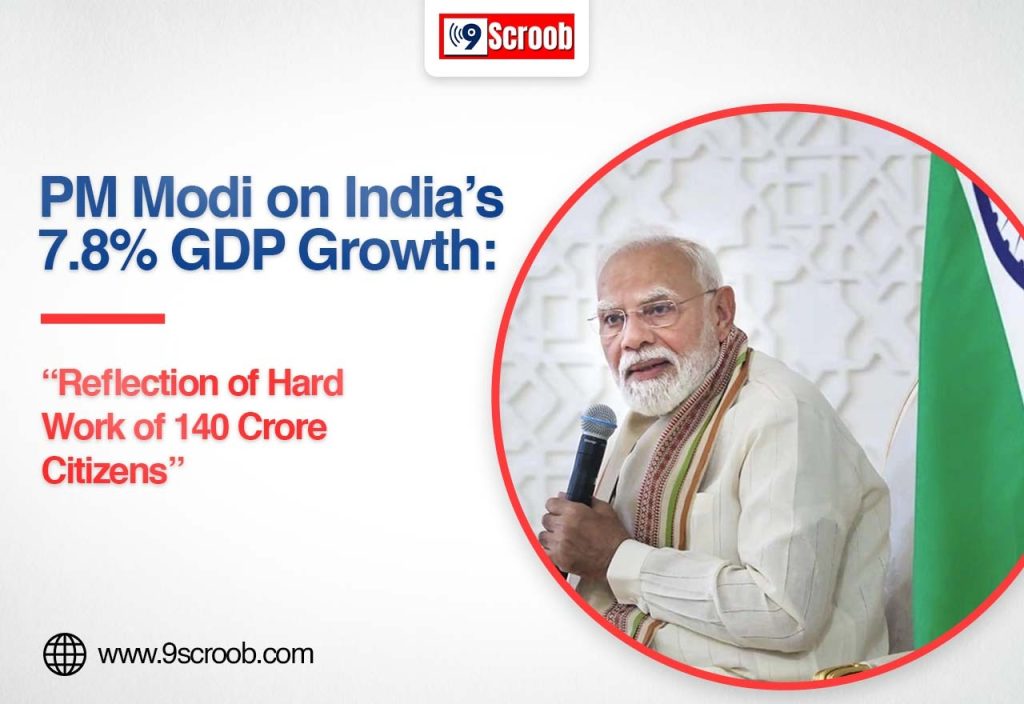 PM Modi on India’s 7.8% GDP Growth “Reflection of Hard Work